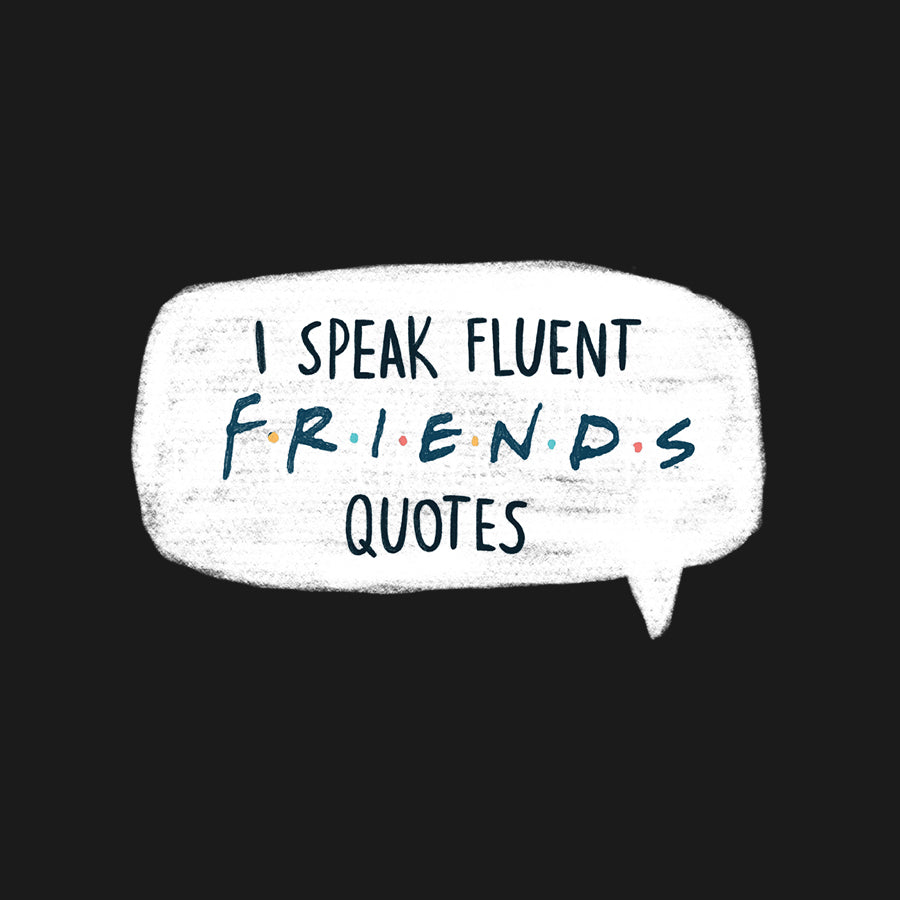 Official Friends - I Speak Fluent Friends Quote Oversize T-shirt